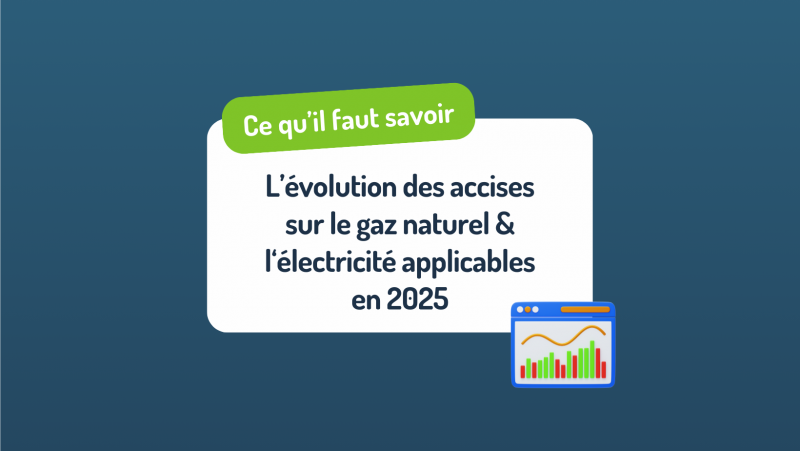 👀  Évolution des accises sur l'électricité et le gaz naturel en 2025